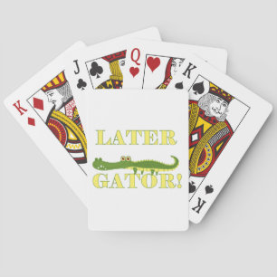 Later Gator Playing Cards