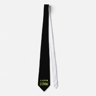 Later Gator Tie
