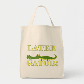 Later Gator Tote Bag