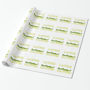 Later Gator Wrapping Paper