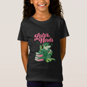 Later Nerds Graduation Alligator Funny School Fare T-Shirt