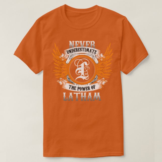 Latham Name Shirt Never Underestimate The Power Of (Design Front)
