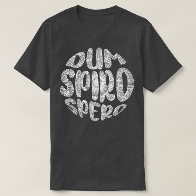 Latin Phrase Dum Spiro Spero Motivation Language E T-Shirt (Design Front)