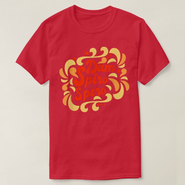 Latin Phrase Language Dum Spiro Spero Education Mo T-Shirt (Design Front)