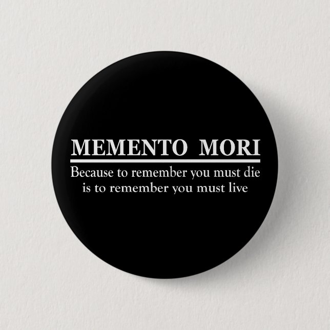 Latin Phrase - Memento Mori 6 Cm Round Badge (Front)