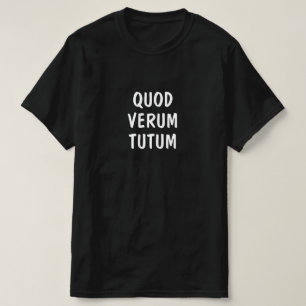 Latin: Quod Verum Tutum T-Shirt
