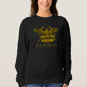Latin Quote  Pax Romana  SPQR Eagle Ancient Roman  Sweatshirt