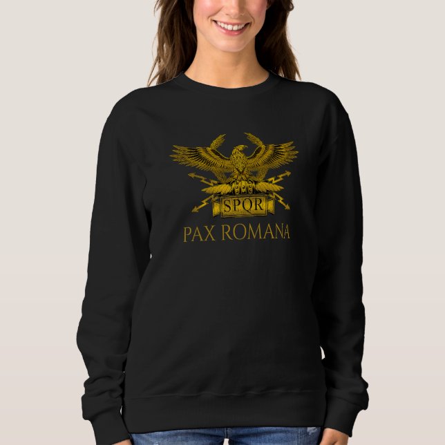 Latin Quote  Pax Romana  SPQR Eagle Ancient Roman  Sweatshirt (Front)