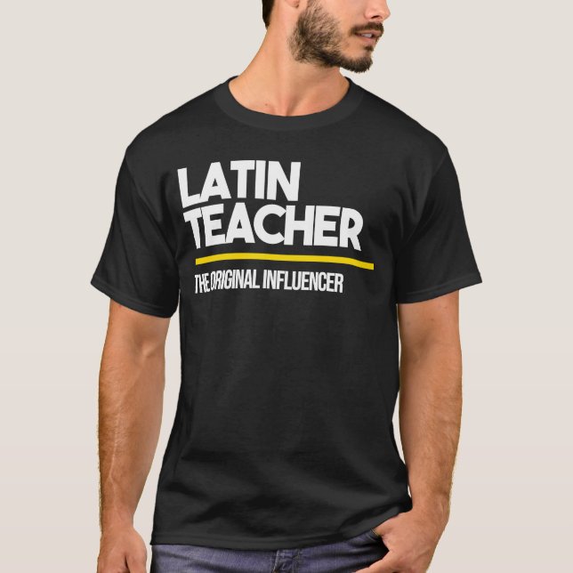 Latin Teacher Original Influencer Middle High Scho T-Shirt (Front)