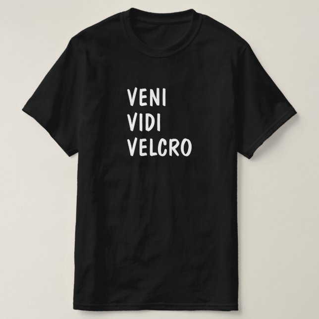Latin: Veni Vidi Velcro T-Shirt (Design Front)