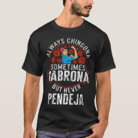 Latina Always Chingona Sometimes Cabrona But Never