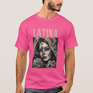 Latina Proud Latin Women Girl Chicana Hispanic Pri T-Shirt