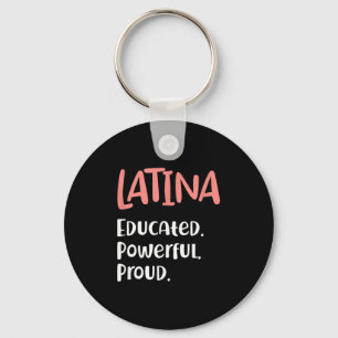 Latina Quote Educated Powerful Proud Latinas Pride Key Ring