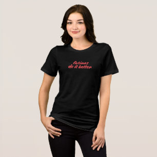latinas do it better Tri-Blend shirt