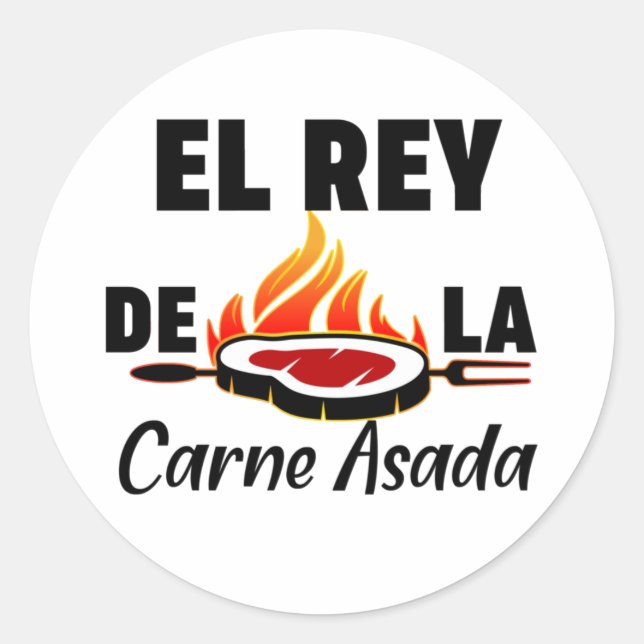 Latino Dad El Rey de la Carne Asada  Classic Round Sticker (Front)