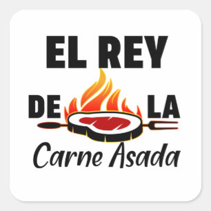 Latino Dad El Rey de la Carne Asada Square Sticker