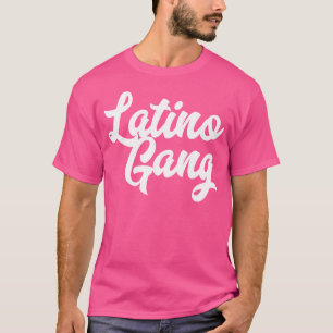 Latino Gang Latin Trap Hip Hop Rap Hispanic Mexica T-Shirt