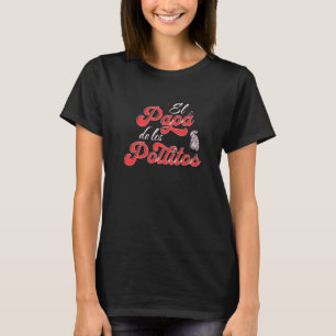 Latino Hispanic Men Women El Papa de Los Pollitos T-Shirt