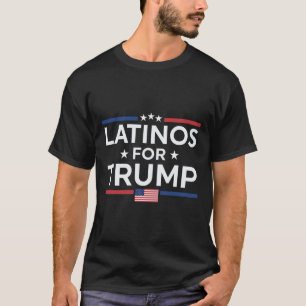 Latinos For Trump 2024 - President Election Trump T-Shirt