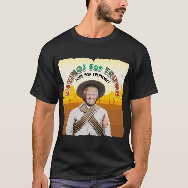 LATINOS FOR TRUMP Hispanic Pancho Villa Bandito T-Shirt (Front)