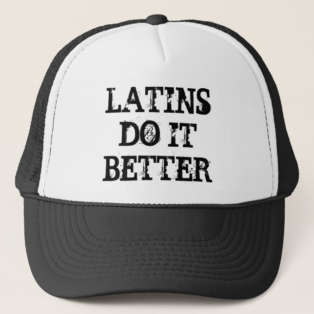 LATINS DO IT BETTER TRUCKER HAT (Front)