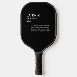 LATINX Latino Latina Gender Neutral Definition Hip Pickleball Paddle