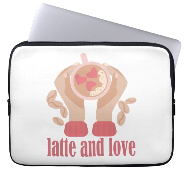 Latte and love cup, hands and coffee quote  laptop sleeve (Front)