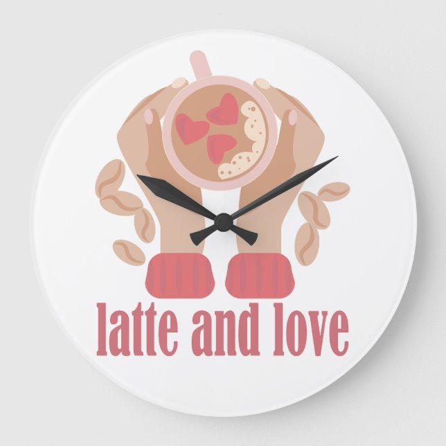 Latte and love cup, hands and coffee quote   large clock (Front)