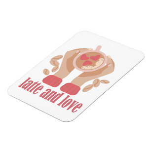 Latte and love cup, hands and coffee quote magnet