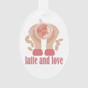 Latte and love cup, hands and coffee quote   ornament