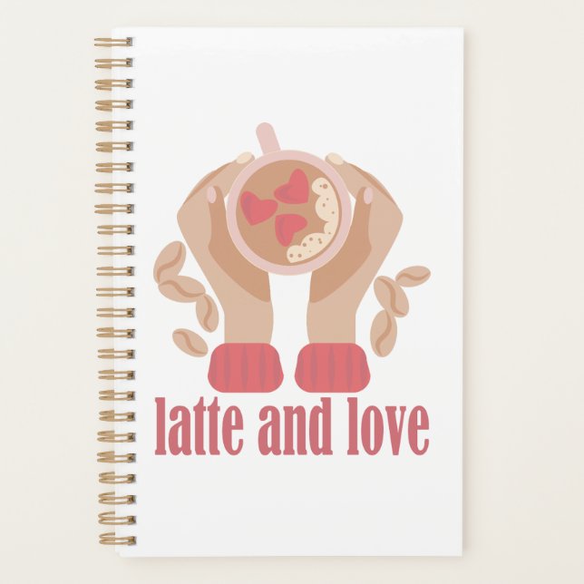 Latte and love cup, hands and coffee quote  planner (Front)