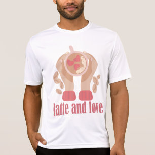 Latte and love cup, hands and coffee quote T-Shirt