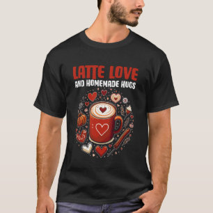 Latte Love and Homemade Hugs Fall Pumpkin Spice La T-Shirt