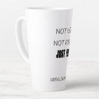 Latte Mug - "Not Left. Not Right. Just Free."