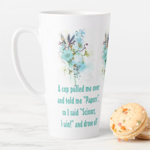 Latte Mug Saying Cop Pulled Me Over Funny