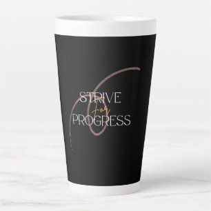 Latte Mug Strive For Progress