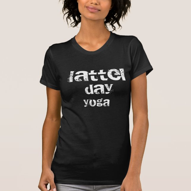 Latter Day Yoga Shirt (Front)