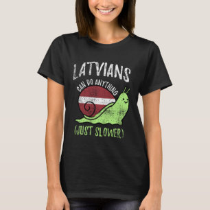Latvians Can Do Anything Just Slower Latvia Vinta T-Shirt