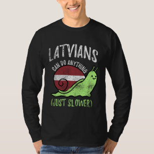 Latvians Can Do Anything Just Slower Latvia Vinta T-Shirt