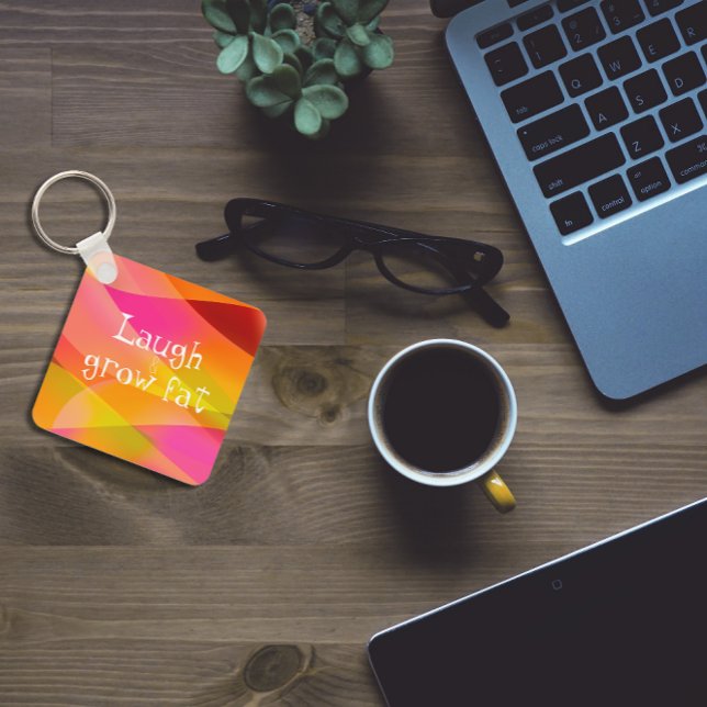  Laugh and grow fat humour saying  Keychain (Creator Uploaded)