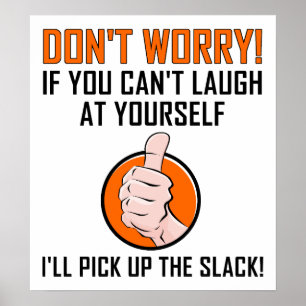 Laugh at Yourself Funny Poster