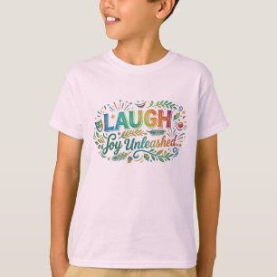 Laugh Joy Unleashed T-Shirt