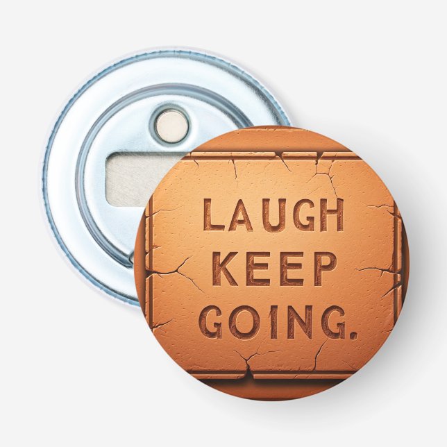 Laugh Keep Going  Bottle Opener (Front)
