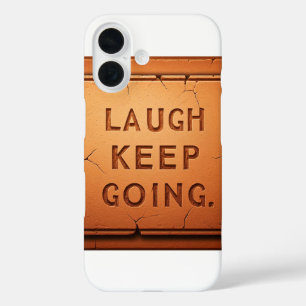 Laugh Keep Going iPhone 16 Case