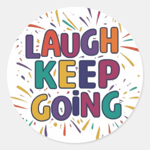 laugh keep going classic round sticker
