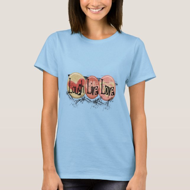 Laugh Live Love T-Shirt (Front)