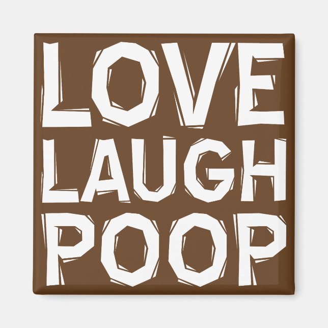 Laugh Love Poop Funny Fridge Magnet Refrigerator (Front)