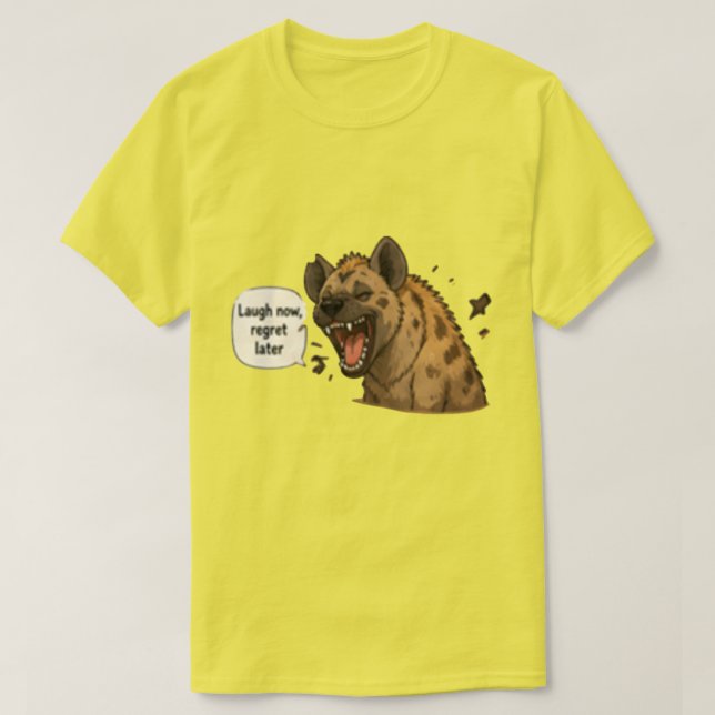 Laugh Now Regret Later | Funny  T-Shirt (Design Front)