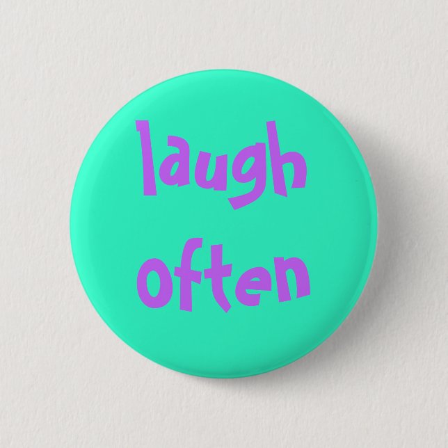 laugh often 6 cm round badge (Front)