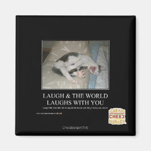 Laugh & The World Laughs With You Magnet